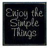 "Enjoy the Simple Things"